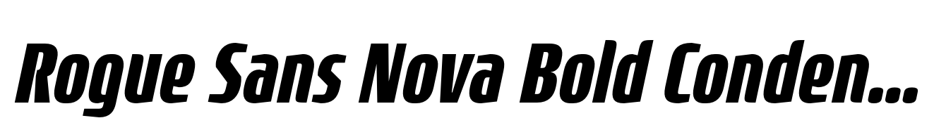 Rogue Sans Nova Bold Condensed Italic